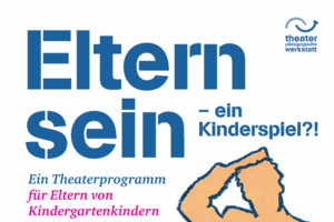 Theaterstück: Eltern sein – ein Kinderspiel